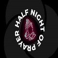 Half Night of Prayer